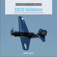 Cover image for SB2C Helldiver: Curtiss's Carrier-Based Dive Bomber in World War II