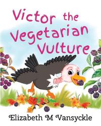 Cover image for Victor the Vegetarian Vulture