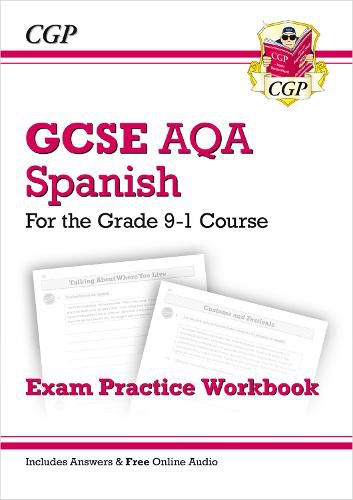 GCSE Spanish AQA Exam Practice Workbook - for the Grade 9-1 Course (includes Answers)