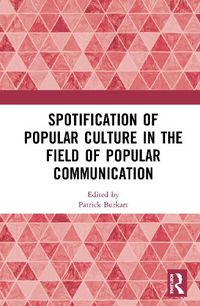 Cover image for Spotification of Popular Culture in the Field of Popular Communication