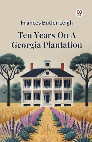 Cover image for Ten Years on a Georgia Plantation