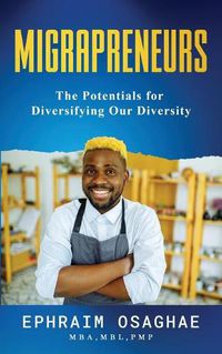 Cover image for Migrapreneurs: The Potentials for Diversifying our Diversity