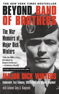 Cover image for Beyond Band of Brothers: The War Memoirs of Major Dick Winters