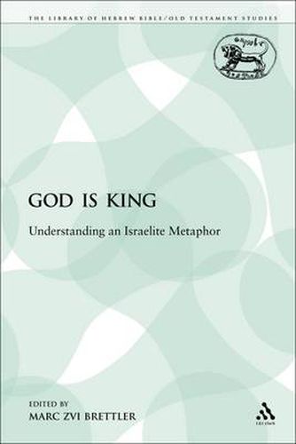 Cover image for God is King: Understanding an Israelite Metaphor