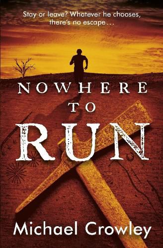 Nowhere to Run: Stay or leave? Whatever he chooses, there's no escape...