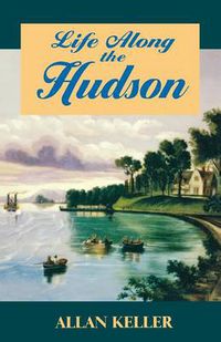 Cover image for Life Along the Hudson