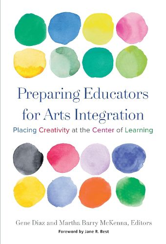 Cover image for Preparing Educators for Arts Integration: Placing Creativity at the Center of Learning