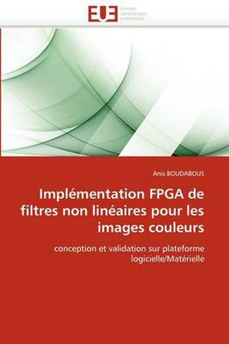 Cover image for Impl Mentation FPGA de Filtres Non Lin Aires Pour Les Images Couleurs