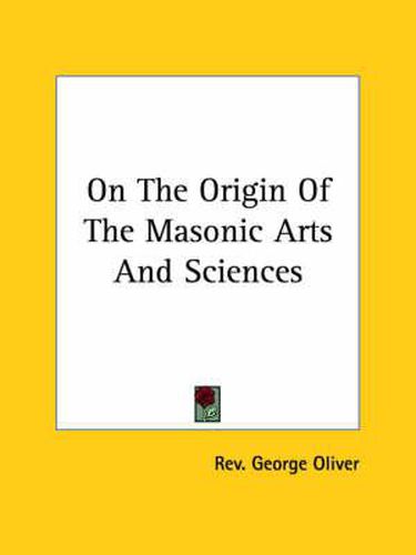 Cover image for On the Origin of the Masonic Arts and Sciences