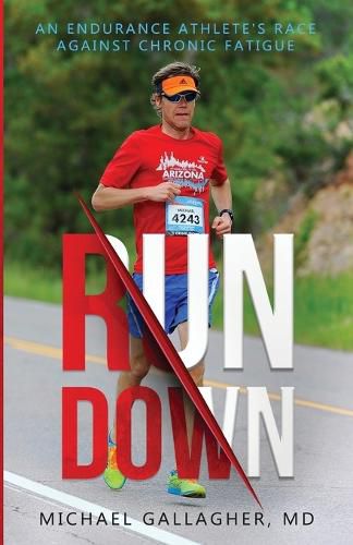 Cover image for Run Down: An Endurance Athlete's Race Against Chronic Fatigue