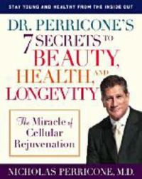 Cover image for Dr. Perricone's 7 Secrets to Beauty, Health and Longevity