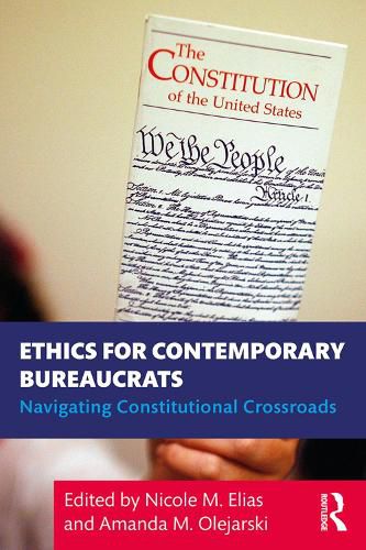 Cover image for Ethics for Contemporary Bureaucrats: Navigating Constitutional Crossroads