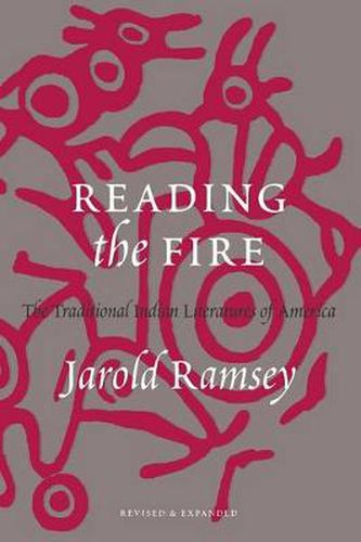 Cover image for Reading the Fire: The Traditional Indian Literatures of America