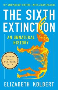 Cover image for The Sixth Extinction (10th Anniversary Edition)