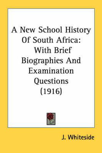 Cover image for A New School History of South Africa: With Brief Biographies and Examination Questions (1916)