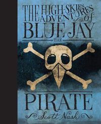 Cover image for The High-Skies Adventures of Blue Jay the Pirate