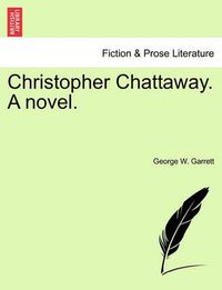 Cover image for Christopher Chattaway. a Novel.