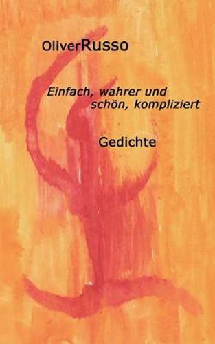 Cover image for Einfach, wahrer und schoen, kompliziert: Gedichte