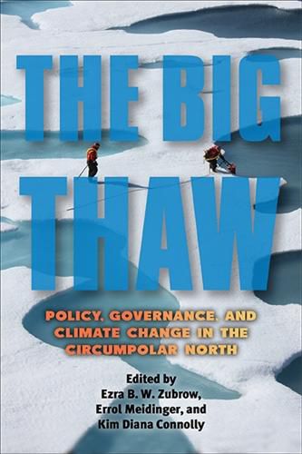 Cover image for The Big Thaw: Policy, Governance, and Climate Change in the Circumpolar North