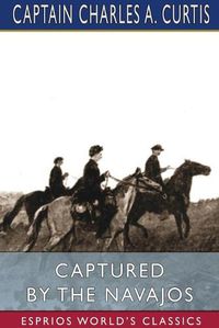 Cover image for Captured by the Navajos (Esprios Classics)