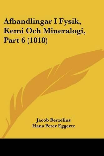 Afhandlingar I Fysik, Kemi Och Mineralogi, Part 6 (1818)