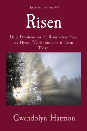 Cover image for Risen: Daily Devotions on the Resurrection from the Hymn, Christ the Lord is Risen Today