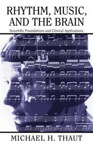 Cover image for Rhythm, Music, and the Brain: Scientific Foundations and Clinical Applications