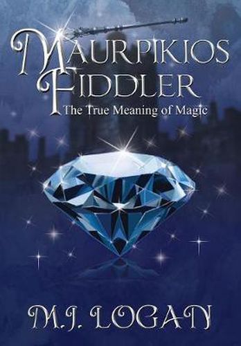 Cover image for Maurpikios Fiddler: The True Meaning of Magic