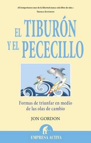 El Tiburon y el Pececillo: Formas de Triunfar en Medio de las Olas de Cambio