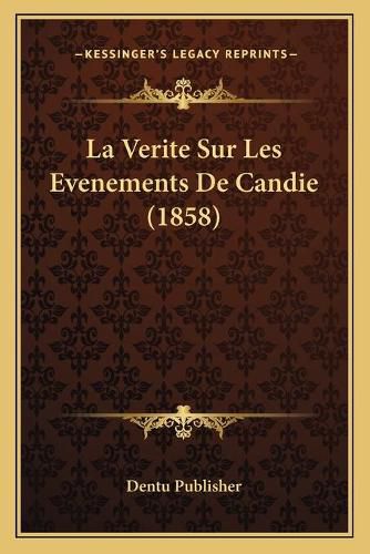 La Verite Sur Les Evenements de Candie (1858)