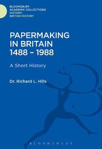Cover image for Papermaking in Britain 1488-1988: A Short History