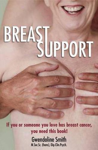 Cover image for Breast Support: If You or Someone You Love Has Breast Cancer ... You Need This Book