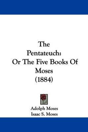 Cover image for The Pentateuch: Or the Five Books of Moses (1884)