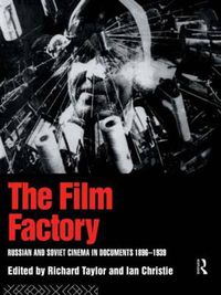 Cover image for The Film Factory: Russian and Soviet Cinema in Documents 1896-1939