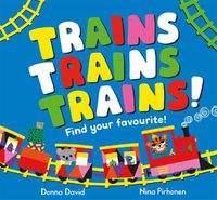 Cover image for Trains Trains Trains!: Find Your Favourite