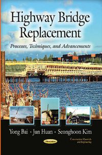 Cover image for Highway Bridge Replacement: Processes, Techniques & Advancements