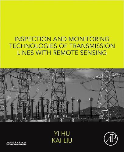 Inspection and Monitoring Technologies of Transmission Lines with Remote Sensing