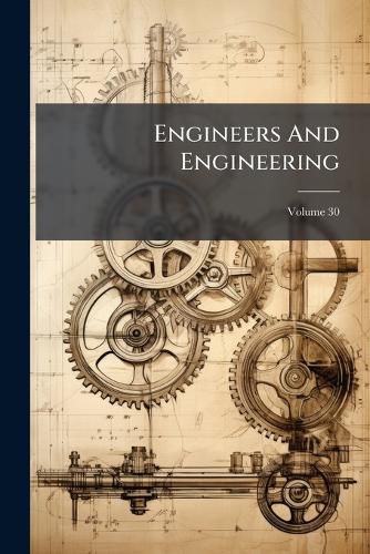 Cover image for Engineers and Engineering, Volume 30...