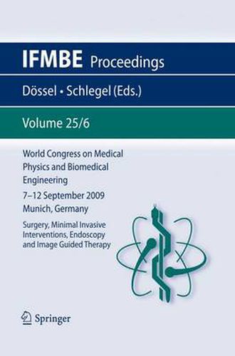 Cover image for World Congress on Medical Physics and Biomedical Engineering September 7 - 12, 2009 Munich, Germany: Vol. 25/VI Surgery, Mimimal Invasive Interventions, Endoscopy and Image Guided Therapy