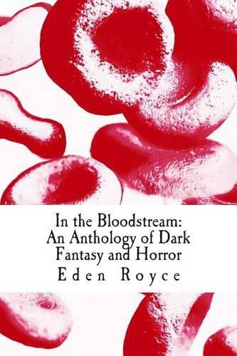 Cover image for In the Bloodstream: An Anthology of Dark Fantasy and Horror