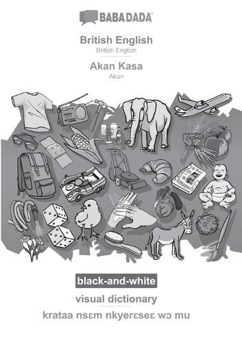 Cover image for BABADADA black-and-white, British English - Akan Kasa, visual dictionary - krataa ns&#603;m nkyer&#603;se&#603; w&#596; mu