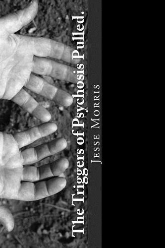 Cover image for The Triggers of Psychosis Pulled.