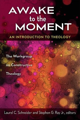 Awake to the Moment: An Introduction to Theology