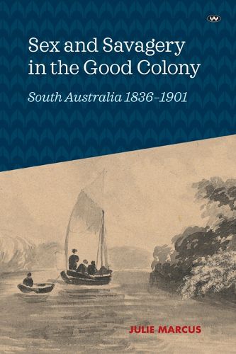 Cover image for Sex and Savagery in the Good Colony