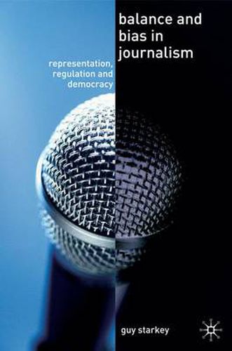 Cover image for Balance and Bias in Journalism: Representation, Regulation and Democracy