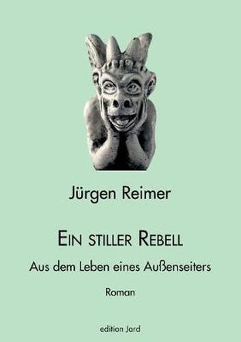 Cover image for Ein stiller Rebell: Aus dem Leben eines Aussenseiters