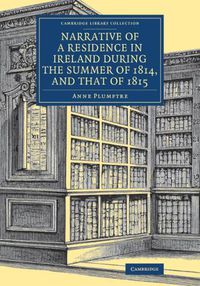 Cover image for Narrative of a Residence in Ireland during the Summer of 1814, and that of 1815