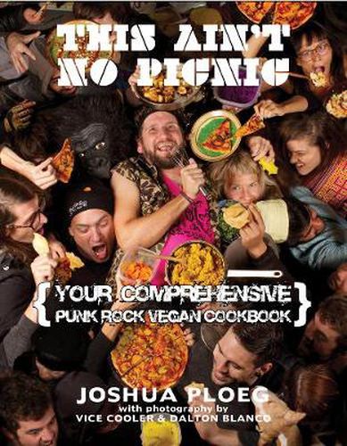 Cover image for This Ain't No Picnic: Your Comprehensive Vegan Punk Rock Cookbook