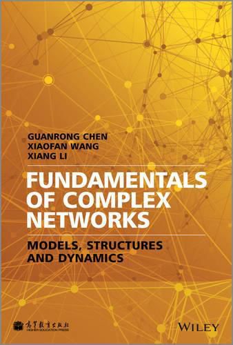 Fundamentals of Complex Networks: Models, Structures and Dynamics