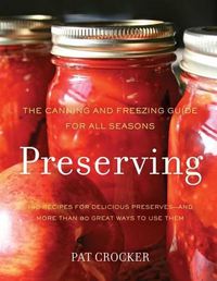 Cover image for Preserving: The Canning and Freezing Guide for All Seasons